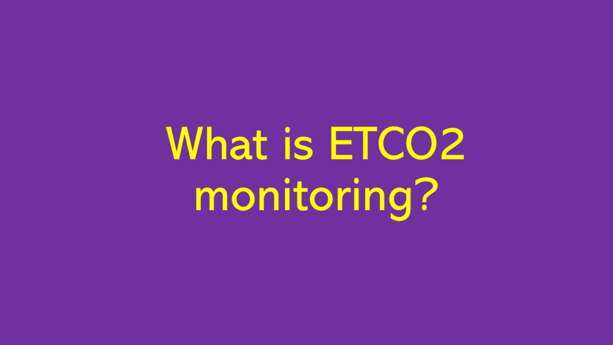 What is ETCO2 monitoring? - All About Heart And Blood Vessels