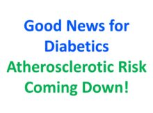 Good News for Diabetics - Atherosclerotic Risk Coming Down!