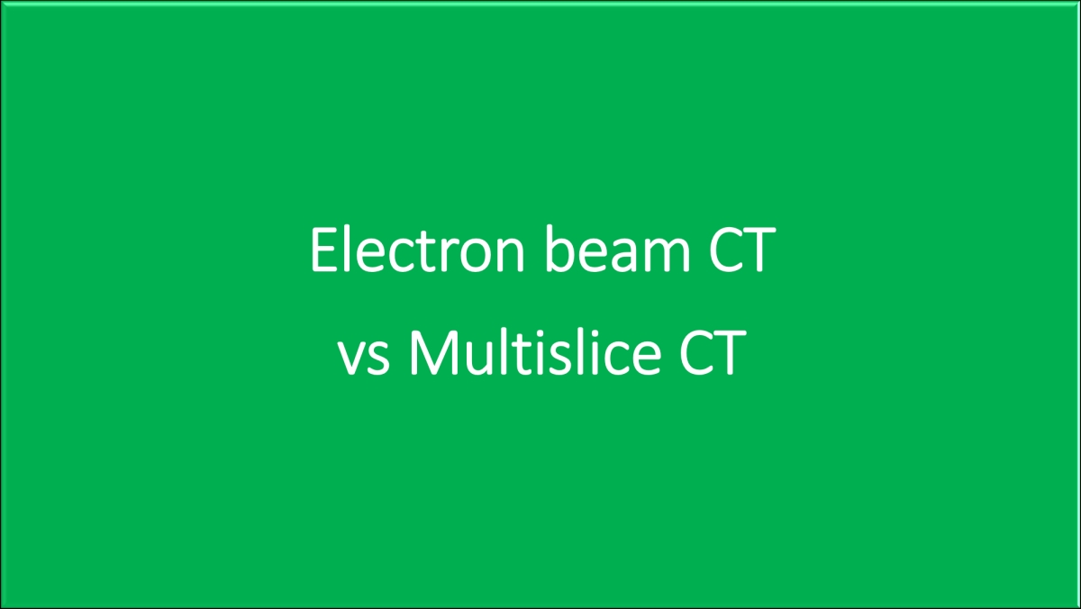 Electron Beam Ct Vs Multislice Ct All About Cardiovascular System And Disorders