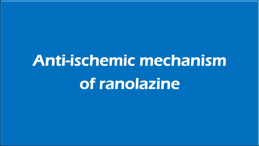 Anti-ischemic mechanism of ranolazine – All About Cardiovascular System ...