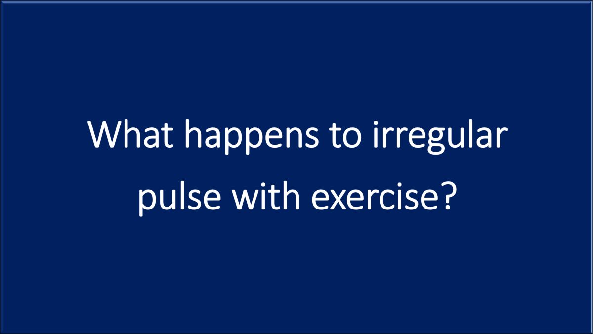 what-happens-to-irregular-pulse-with-exercise