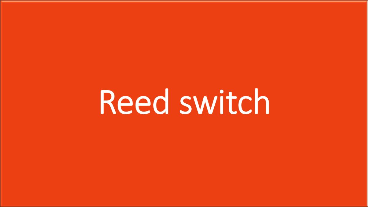 Reed switch - used to activate magnet mode in older devices