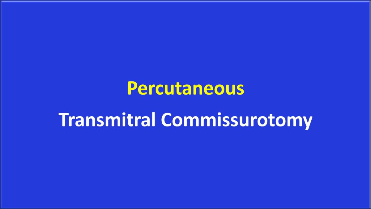 Percutaneous Transmitral Commissurotomy (PTMC)