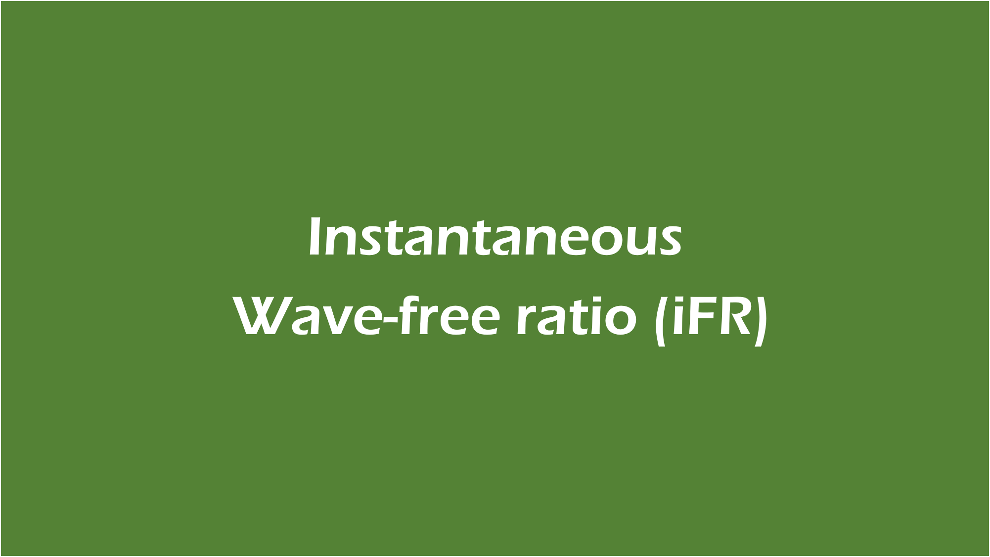 Instantaneous Wave-free Ratio (iFR) Non Inferior To FFR