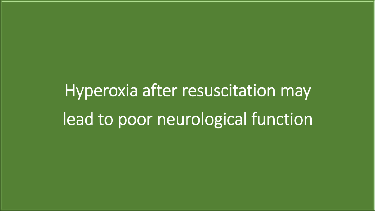 Hyperoxia after resuscitation may lead to poor neurological function