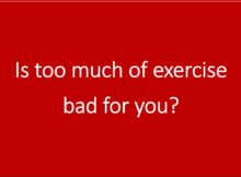 Is too much of exercise bad for you