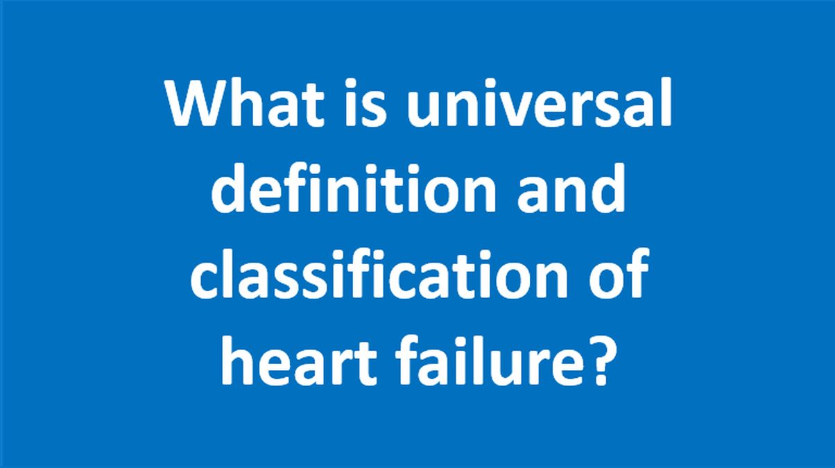 What is universal definition and classification of heart failure? - All ...