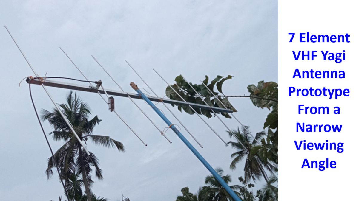 7 Element VHF Yagi Antenna Prototype From a Narrow Viewing Angle