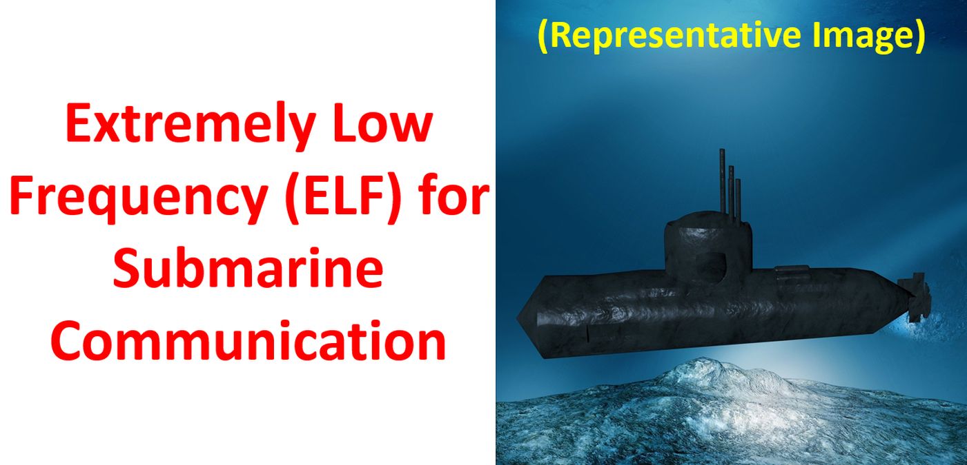 Extremely Low Frequency (ELF) for Submarine Communication