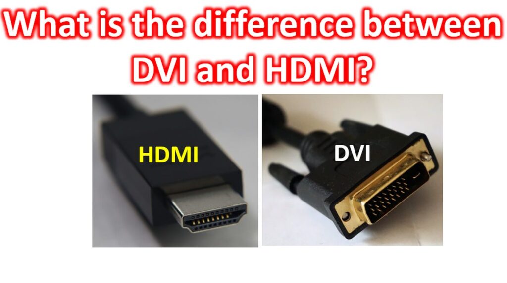 What Is The Difference Between Dvi And Hdmi Johnsons Techworld 