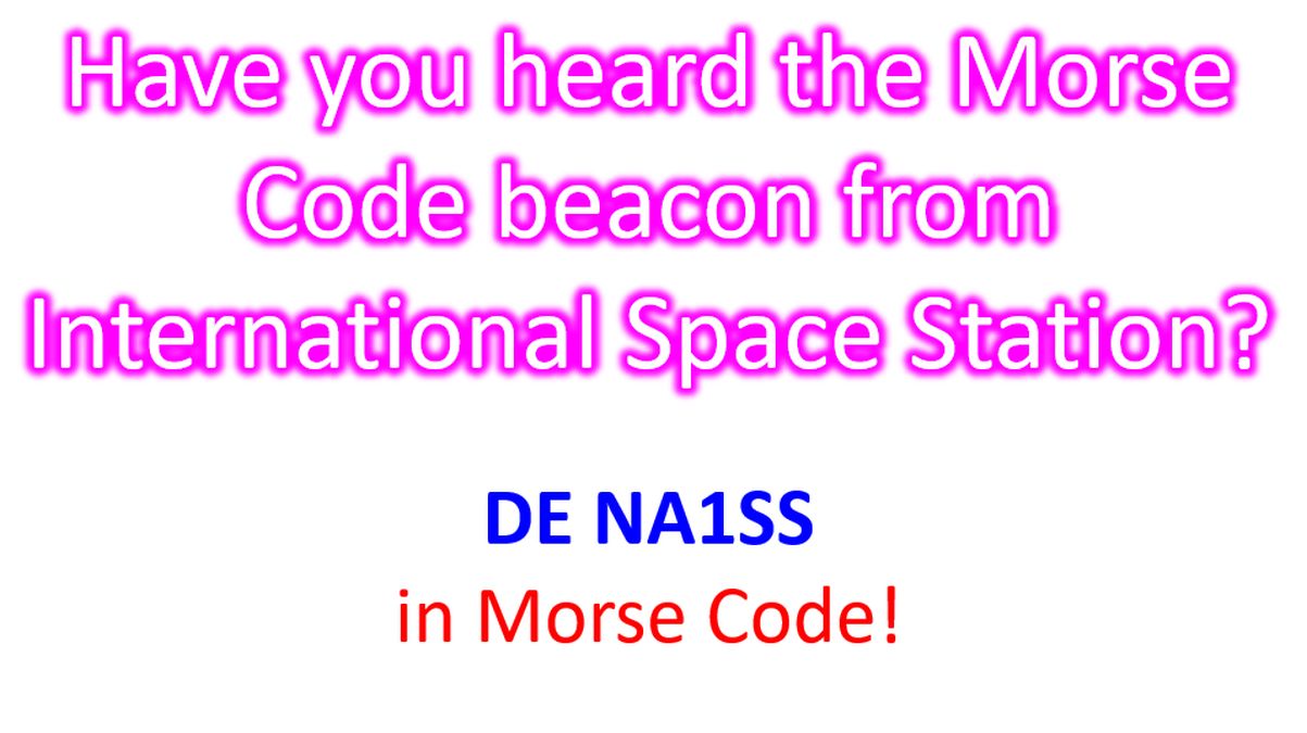 Have you heard the Morse Code beacon from International Space Station ...